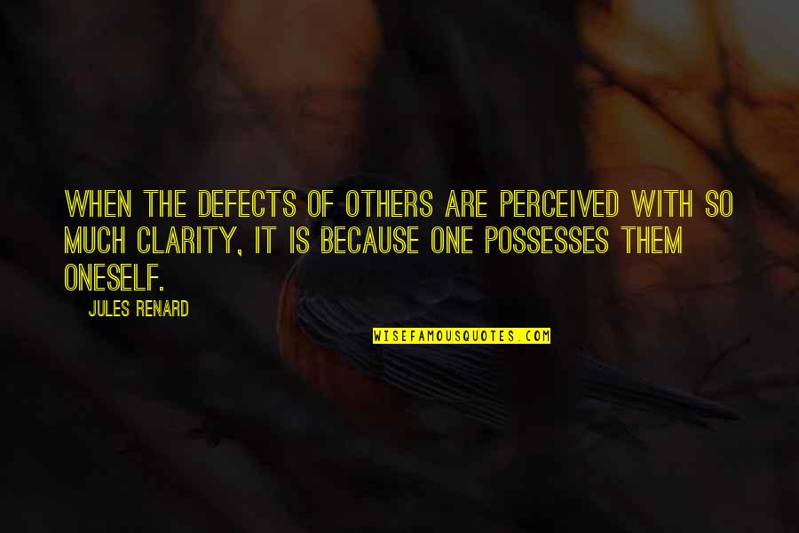 Drake Diced Pineapples Quotes By Jules Renard: When the defects of others are perceived with Drake Diced Pineapples Quotes By Jules Renard: When the defects of others are perceived with