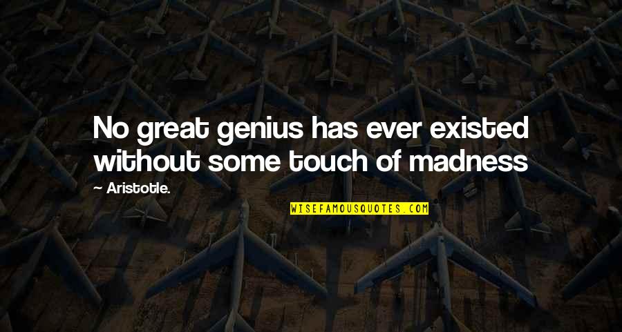 Drake Equation Quotes By Aristotle.: No great genius has ever existed without some