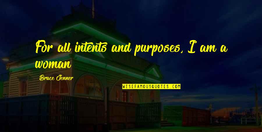 Drake Mixtape 2015 Quotes By Bruce Jenner: For all intents and purposes, I am a Drake Mixtape 2015 Quotes By Bruce Jenner: For all intents and purposes, I am a