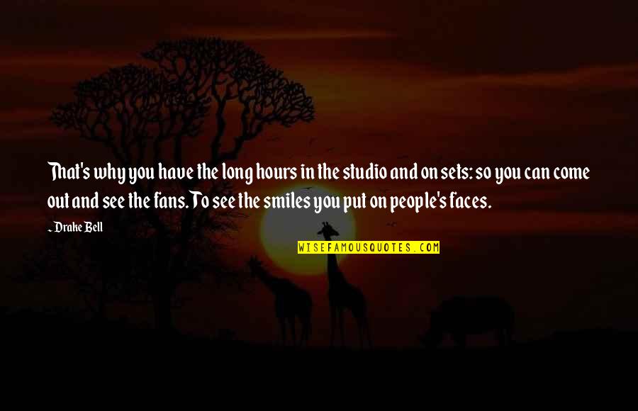Drake Quotes By Drake Bell: That's why you have the long hours in