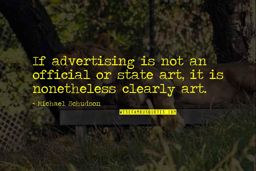 Drakengard 3 Dito Quotes By Michael Schudson: If advertising is not an official or state