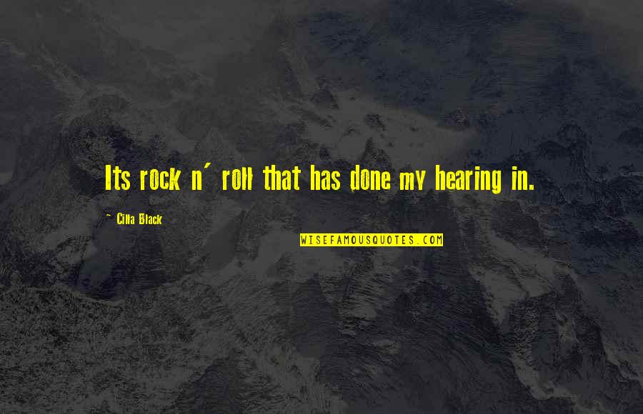 Draker Rtu Quotes By Cilla Black: Its rock n' roll that has done my Draker Rtu Quotes By Cilla Black: Its rock n' roll that has done my