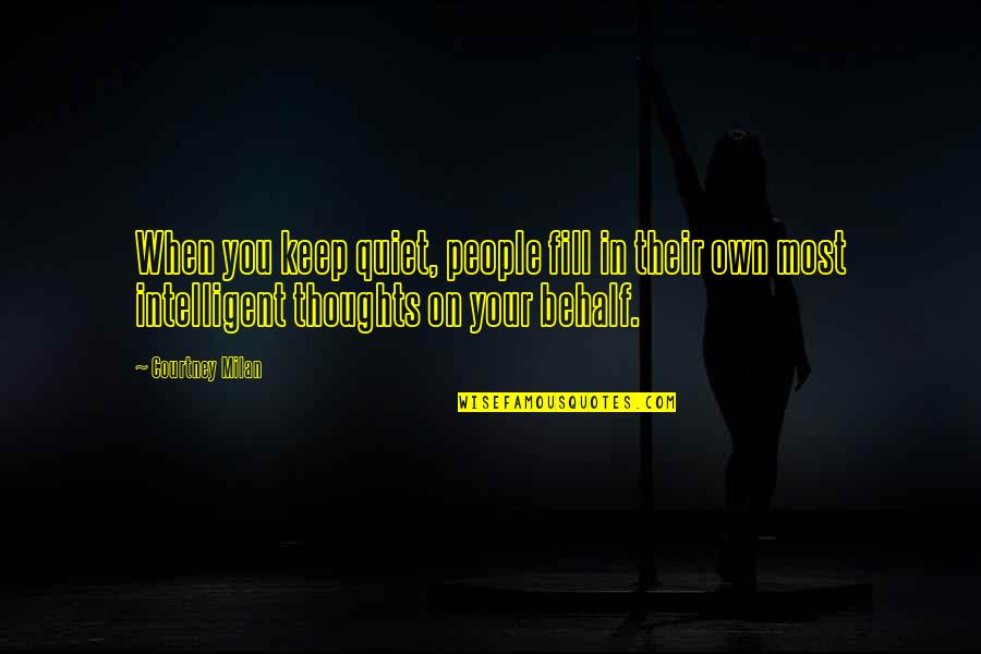 Drakers Xcard Quotes By Courtney Milan: When you keep quiet, people fill in their Drakers Xcard Quotes By Courtney Milan: When you keep quiet, people fill in their