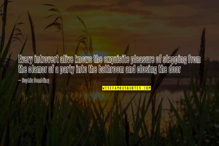Drakes Relationships Quotes By Sophia Dembling: Every introvert alive knows the exquisite pleasure of Drakes Relationships Quotes By Sophia Dembling: Every introvert alive knows the exquisite pleasure of
