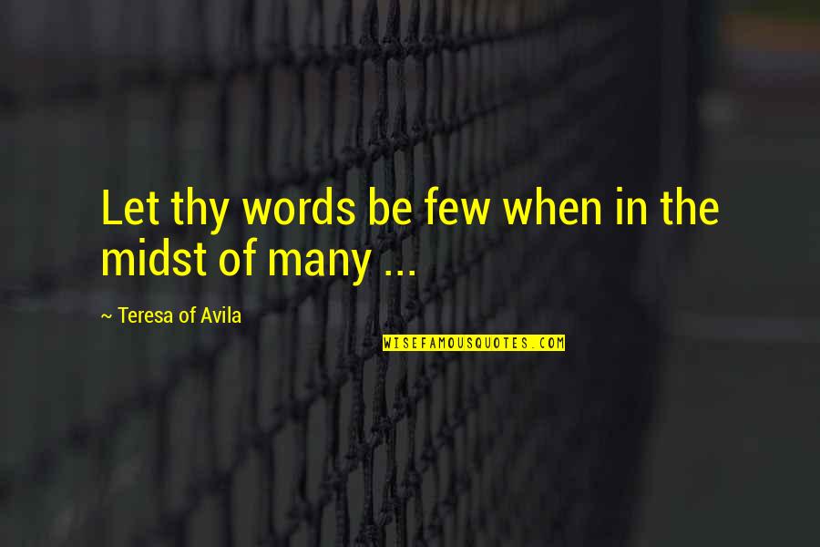 Drakkar Quotes By Teresa Of Avila: Let thy words be few when in the