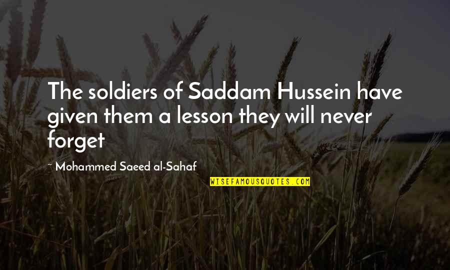 Drakos Restaurant Quotes By Mohammed Saeed Al-Sahaf: The soldiers of Saddam Hussein have given them
