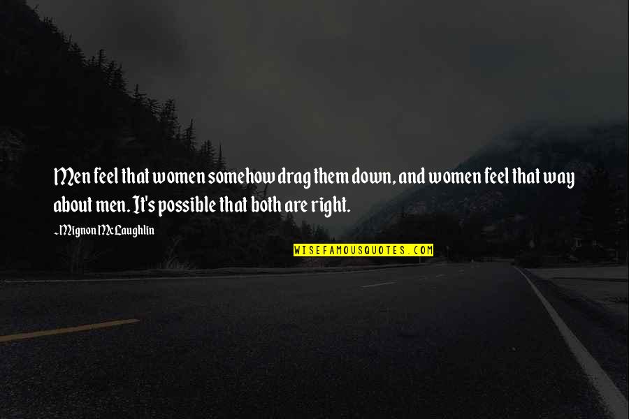 Dralon Throws Quotes By Mignon McLaughlin: Men feel that women somehow drag them down, Dralon Throws Quotes By Mignon McLaughlin: Men feel that women somehow drag them down,
