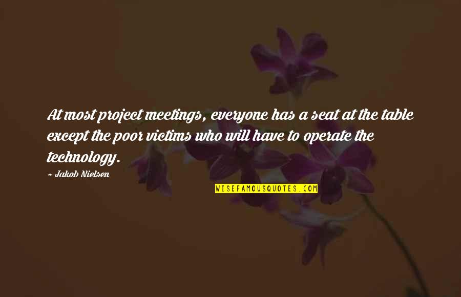 Drama Club Quotes By Jakob Nielsen: At most project meetings, everyone has a seat