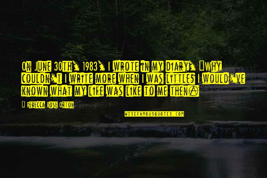 Dramabus Itaewon Quotes By Rebecca Rose Orton: On June 30th, 1983, I wrote in my Dramabus Itaewon Quotes By Rebecca Rose Orton: On June 30th, 1983, I wrote in my