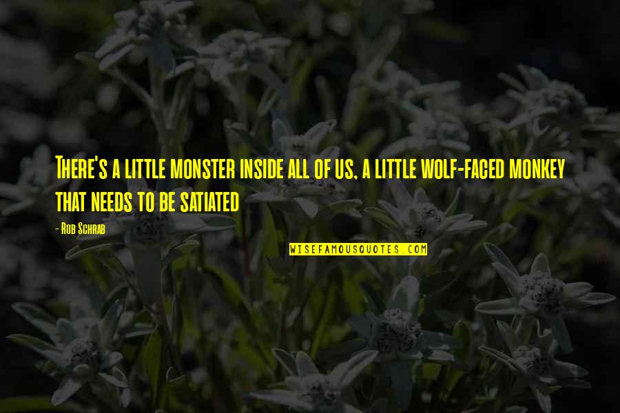 Dramatic Irony Macbeth Quotes By Rob Schrab: There's a little monster inside all of us, Dramatic Irony Macbeth Quotes By Rob Schrab: There's a little monster inside all of us,