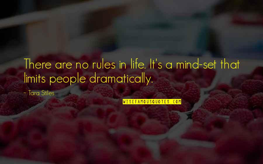 Dramatically Quotes By Tara Stiles: There are no rules in life. It's a