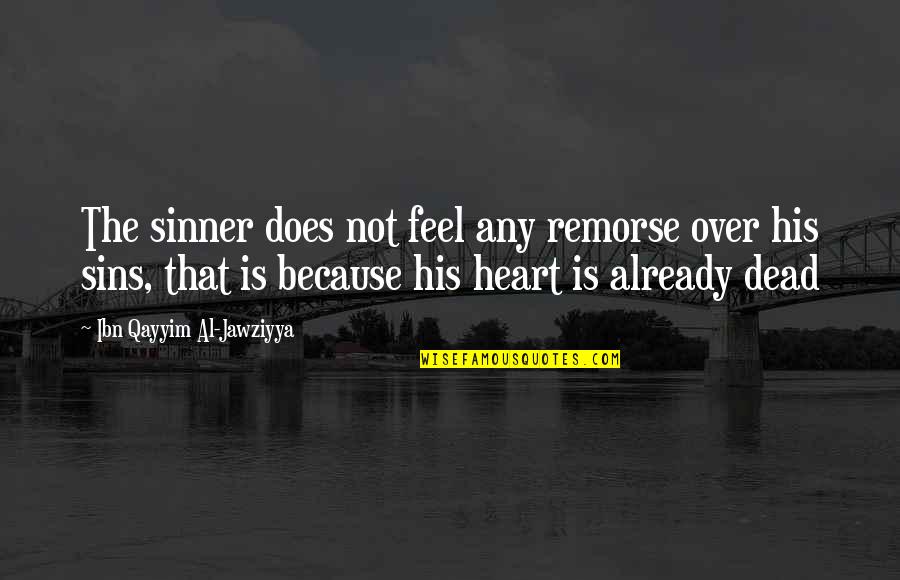 Drano Gender Quotes By Ibn Qayyim Al-Jawziyya: The sinner does not feel any remorse over