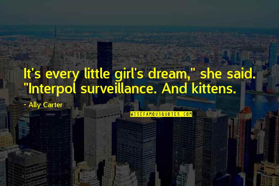 Draped Quotes By Ally Carter: It's every little girl's dream," she said. "Interpol