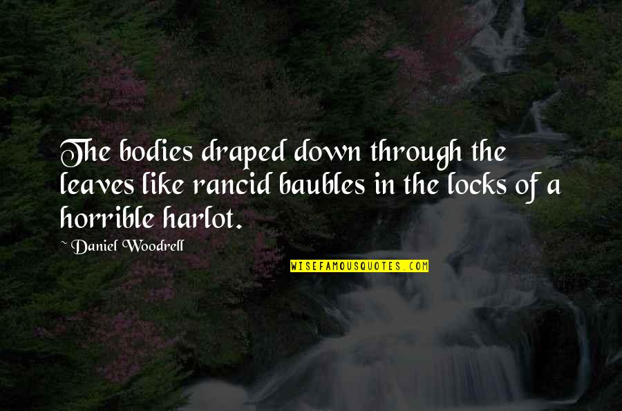 Draped Quotes By Daniel Woodrell: The bodies draped down through the leaves like