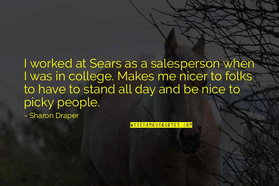 Draper Quotes By Sharon Draper: I worked at Sears as a salesperson when