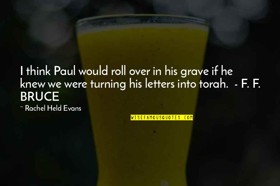 Drapkin Death Quotes By Rachel Held Evans: I think Paul would roll over in his