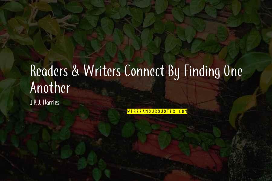 Draps Housse Quotes By R.J. Harries: Readers & Writers Connect By Finding One Another