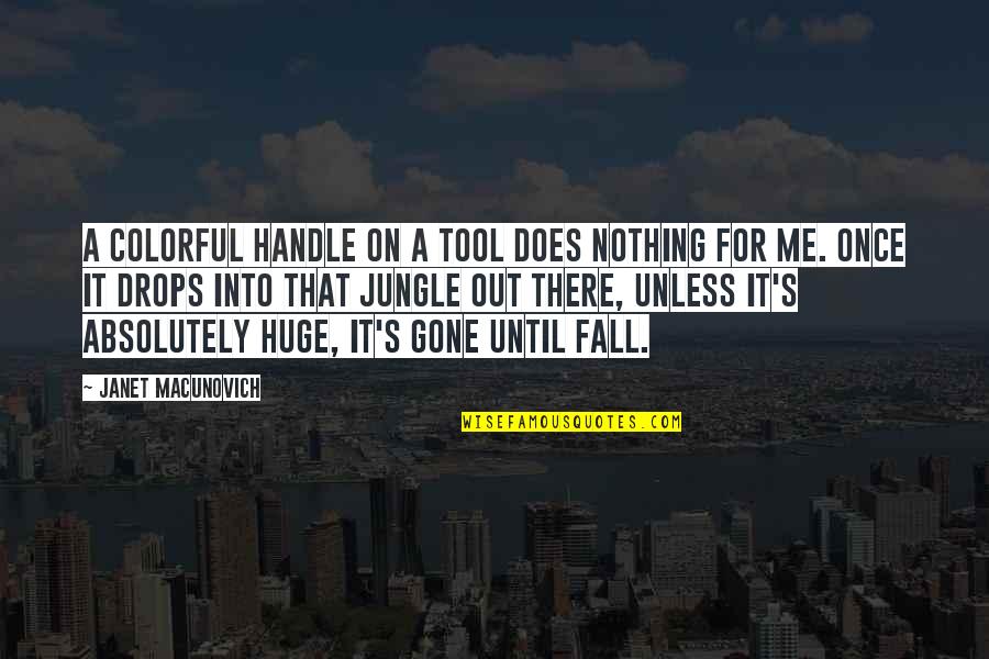 Drarry Book Quotes By Janet Macunovich: A colorful handle on a tool does nothing Drarry Book Quotes By Janet Macunovich: A colorful handle on a tool does nothing