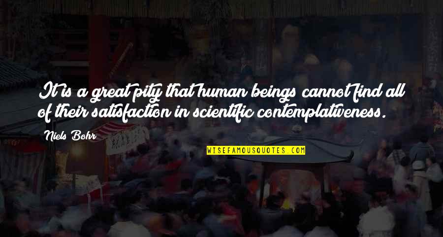 Drasko Markovic Quotes By Niels Bohr: It is a great pity that human beings Drasko Markovic Quotes By Niels Bohr: It is a great pity that human beings