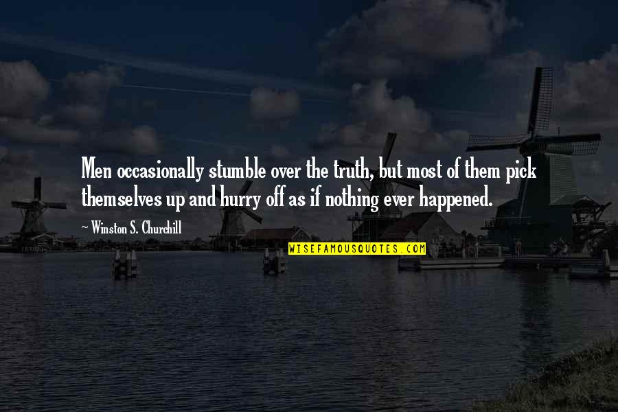 Drasti Quotes By Winston S. Churchill: Men occasionally stumble over the truth, but most Drasti Quotes By Winston S. Churchill: Men occasionally stumble over the truth, but most