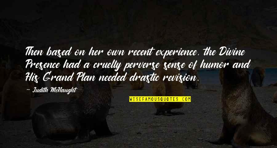 Drastic Quotes By Judith McNaught: Then based on her own recent experience, the Drastic Quotes By Judith McNaught: Then based on her own recent experience, the