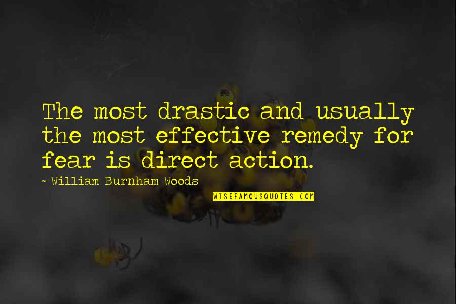 Drastic Quotes By William Burnham Woods: The most drastic and usually the most effective Drastic Quotes By William Burnham Woods: The most drastic and usually the most effective