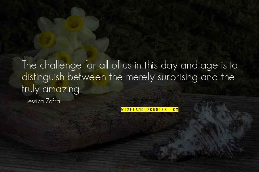 Draudes Derailment Quotes By Jessica Zafra: The challenge for all of us in this