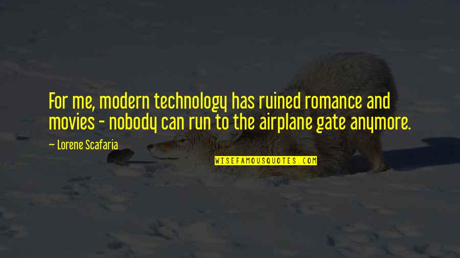 Drauf Dran Quotes By Lorene Scafaria: For me, modern technology has ruined romance and