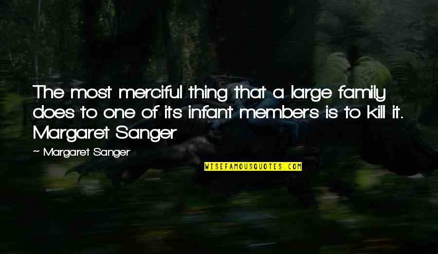 Drauf In English Quotes By Margaret Sanger: The most merciful thing that a large family