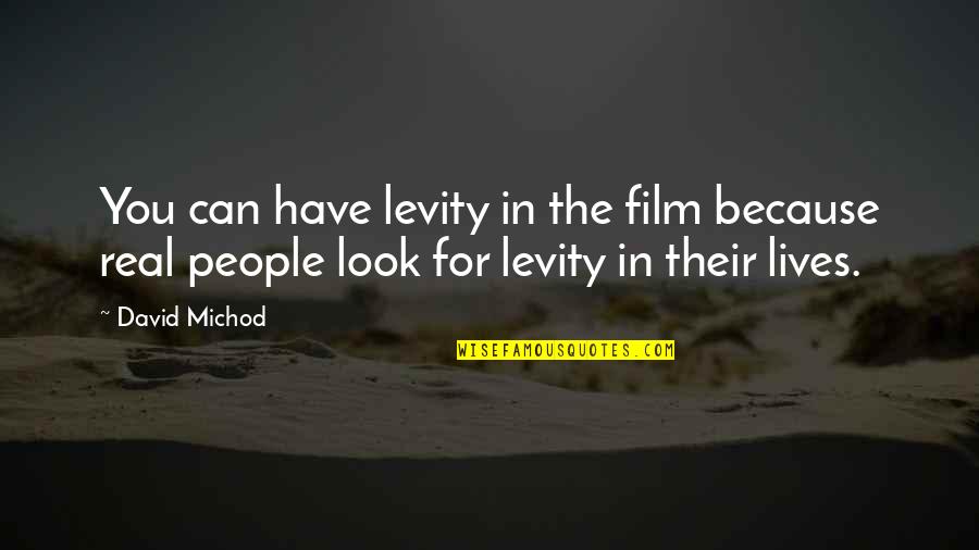 Draugas Obituaries Quotes By David Michod: You can have levity in the film because