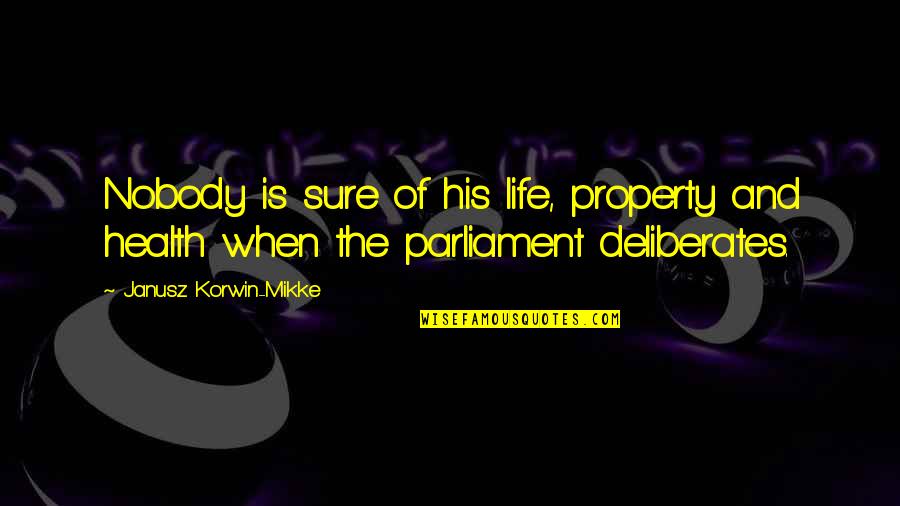 Dravite Quotes By Janusz Korwin-Mikke: Nobody is sure of his life, property and Dravite Quotes By Janusz Korwin-Mikke: Nobody is sure of his life, property and