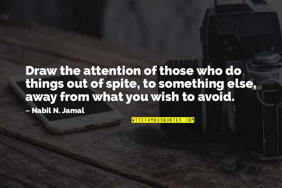 Draw Something Quotes By Nabil N. Jamal: Draw the attention of those who do things