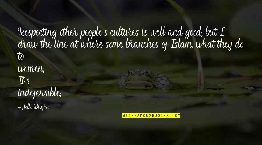 Draw The Line Quotes By Jello Biafra: Respecting other people's cultures is well and good,
