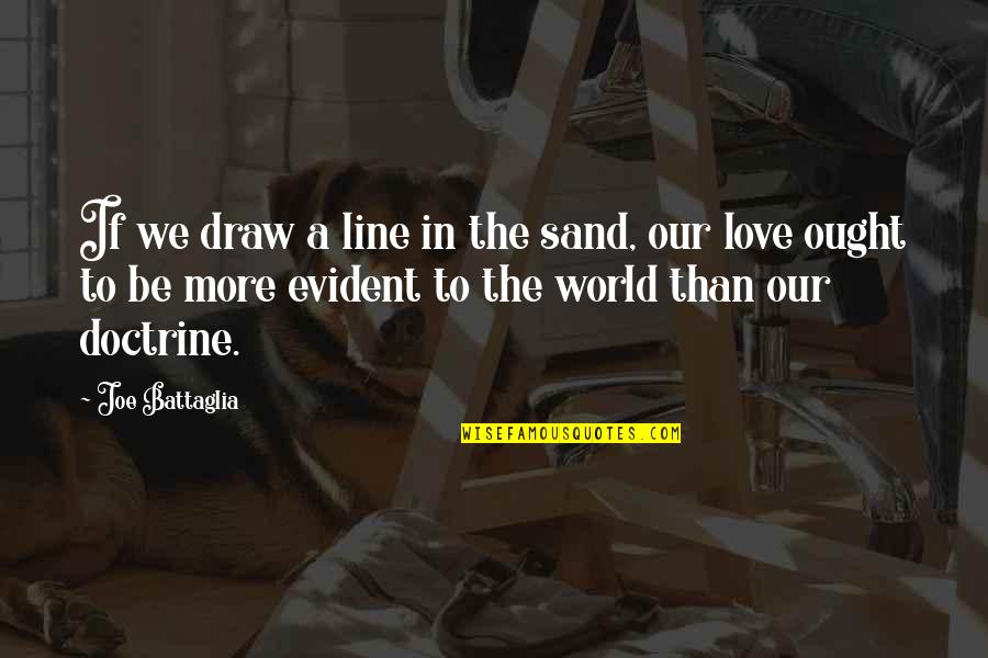 Draw The Line Quotes By Joe Battaglia: If we draw a line in the sand,