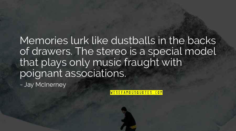Drawers Quotes By Jay McInerney: Memories lurk like dustballs in the backs of