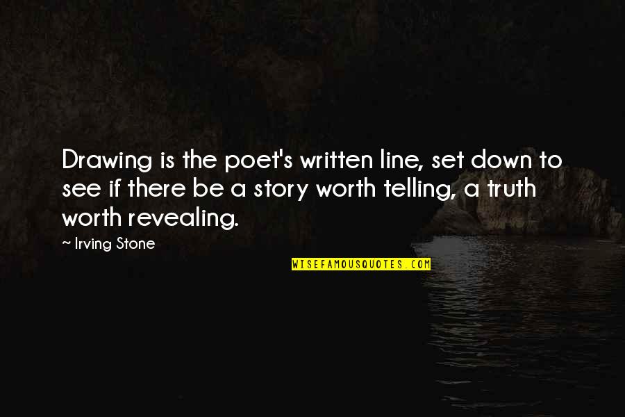 Drawing A Line Quotes By Irving Stone: Drawing is the poet's written line, set down