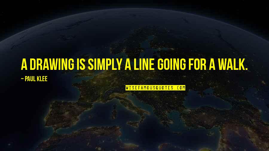 Drawing A Line Quotes By Paul Klee: A drawing is simply a line going for