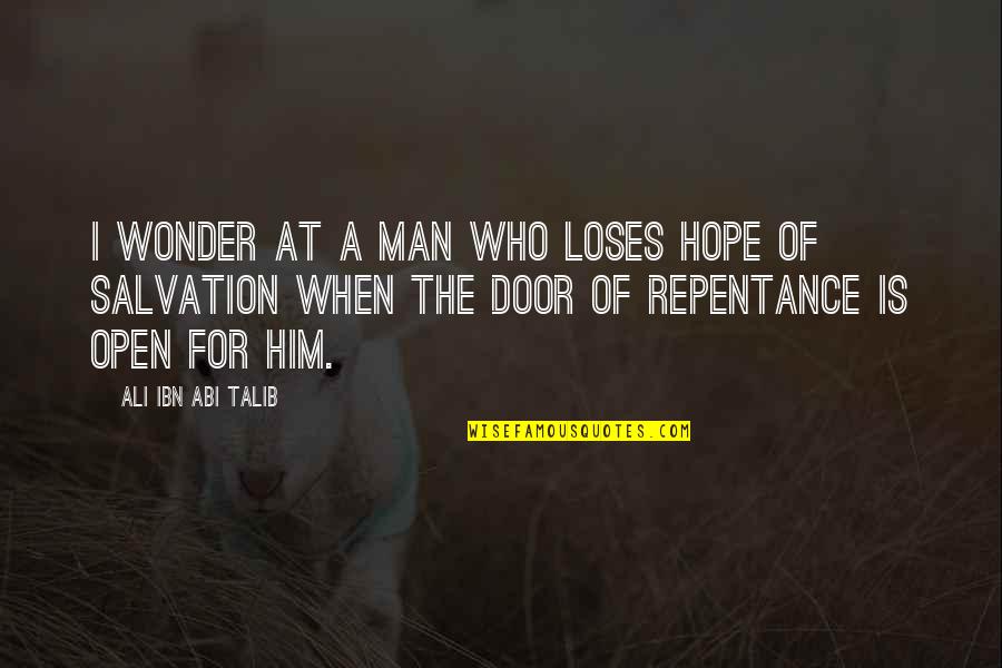 Drawing Attention To Yourself Quotes By Ali Ibn Abi Talib: I wonder at a man who loses hope