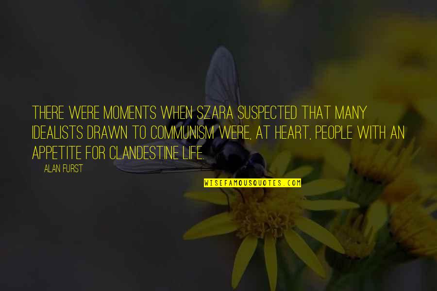 Drawn To Life Quotes By Alan Furst: There were moments when Szara suspected that many
