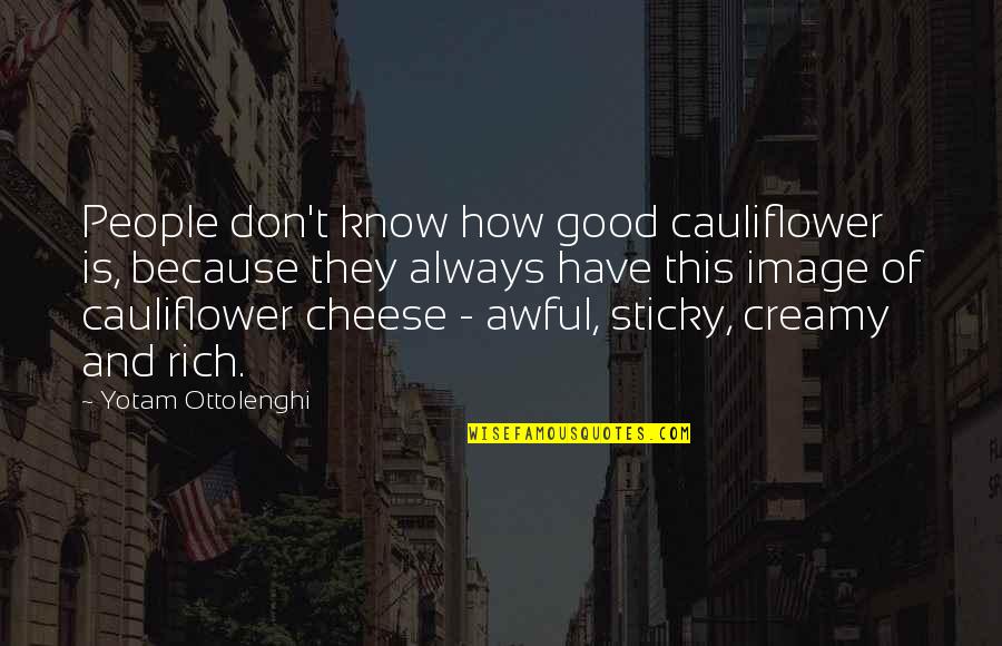 Drawstring Gift Quotes By Yotam Ottolenghi: People don't know how good cauliflower is, because
