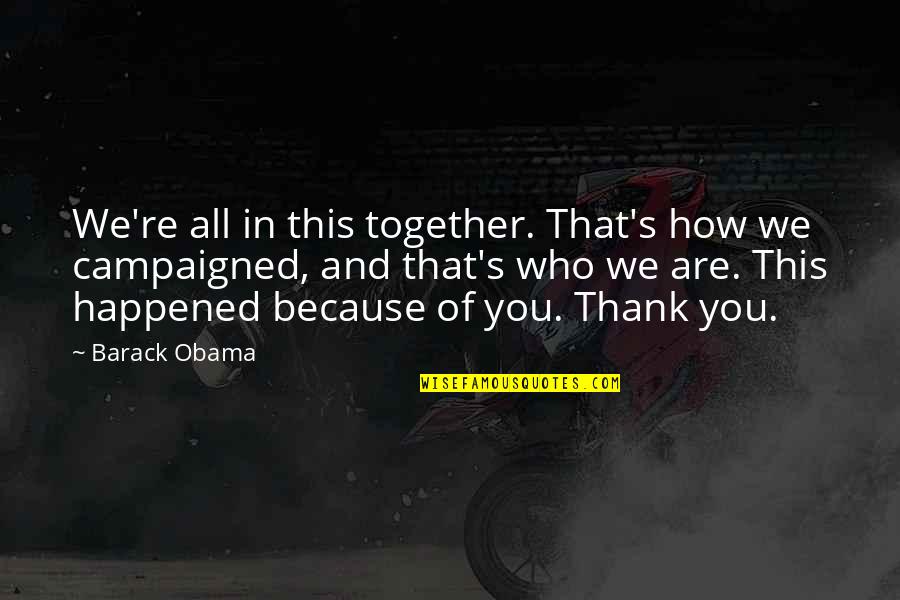 Draxler Quotes By Barack Obama: We're all in this together. That's how we Draxler Quotes By Barack Obama: We're all in this together. That's how we