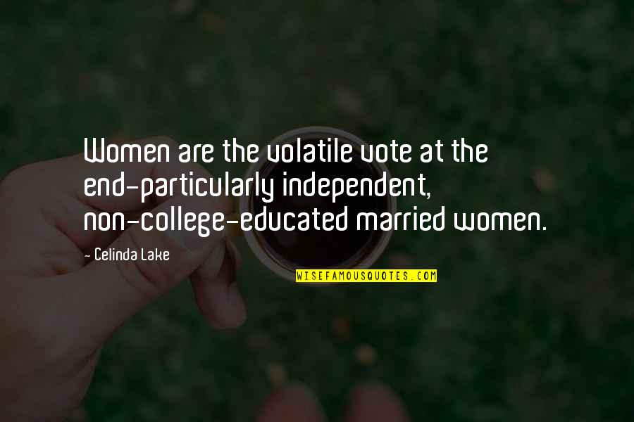 Draya Michele Funny Quotes By Celinda Lake: Women are the volatile vote at the end-particularly