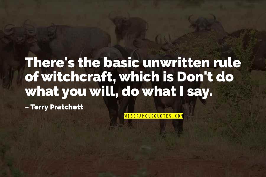 Draycott Menu Quotes By Terry Pratchett: There's the basic unwritten rule of witchcraft, which
