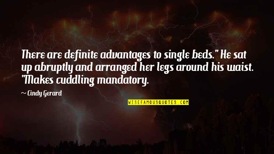 Drazen Ricl Quotes By Cindy Gerard: There are definite advantages to single beds." He Drazen Ricl Quotes By Cindy Gerard: There are definite advantages to single beds." He