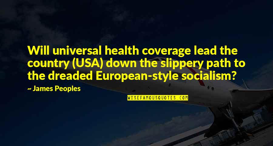 Dreaded Quotes By James Peoples: Will universal health coverage lead the country (USA)