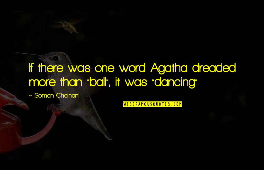 Dreaded Quotes By Soman Chainani: If there was one word Agatha dreaded more