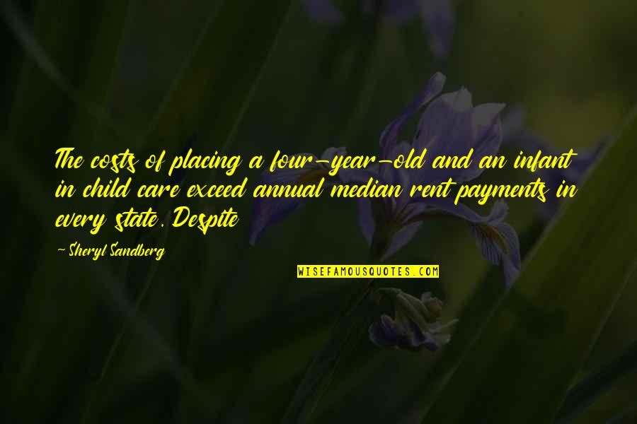 Dreadfort Banner Quotes By Sheryl Sandberg: The costs of placing a four-year-old and an