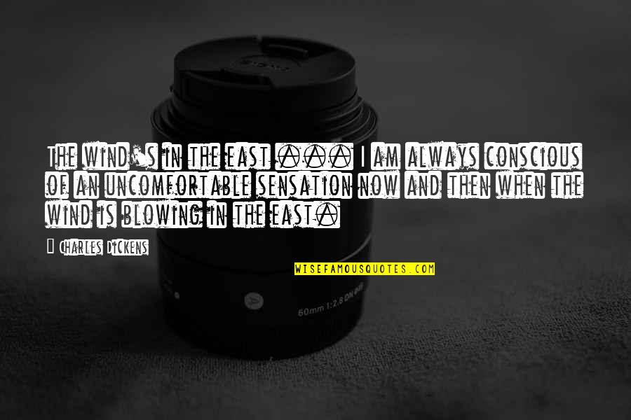 Dreadful Monday Quotes By Charles Dickens: The wind's in the east ... I am Dreadful Monday Quotes By Charles Dickens: The wind's in the east ... I am