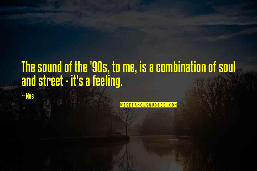 Dreadlock Rasta Quotes By Nas: The sound of the '90s, to me, is