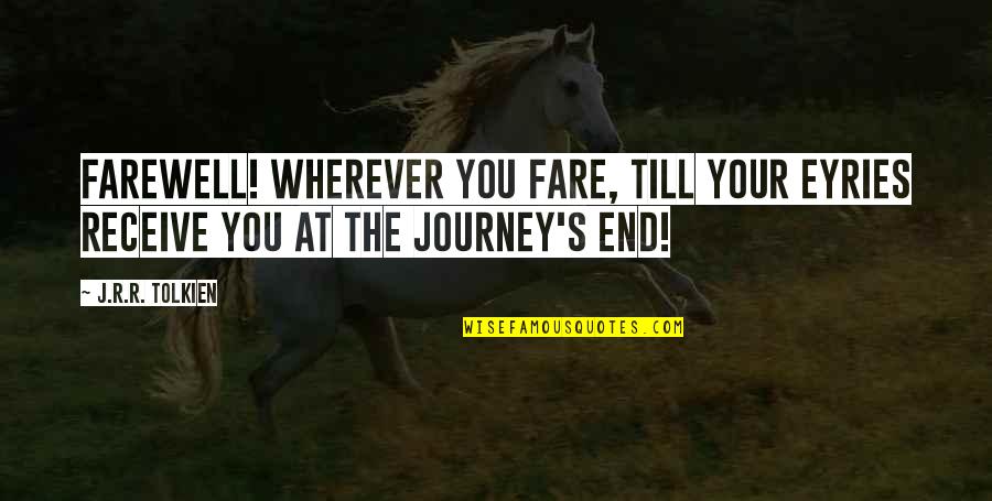 Dreadlocked Quotes By J.R.R. Tolkien: Farewell! wherever you fare, till your eyries receive